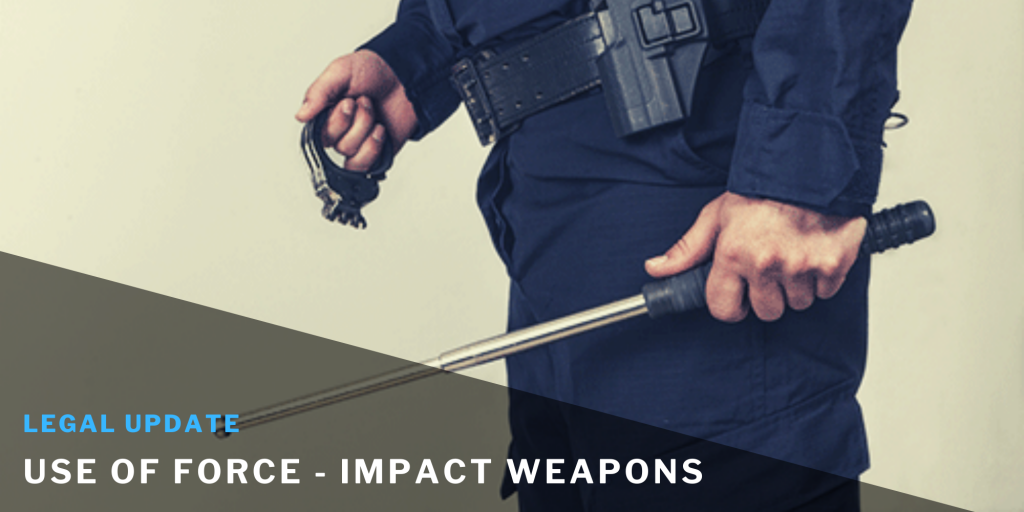 Use of Force Impact Weapons
